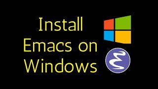 How to install Emacs on Windows 10 [upl. by Maia]