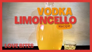 Homemade Vodka Limoncello Recipe  Use your Garden Lemons to Make a Tasty Apéritif  By Love Bites [upl. by Rellek231]