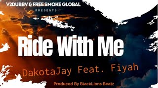 “Ride With Me” DakotaJay Featuring Fiyah [upl. by Huldah]