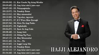 Hajji Alejandro Top 30 Best Tagalog Love Songs Hajji Alejandro Greatest Hits Hajji Alejandro Best Of [upl. by Gnoud925]