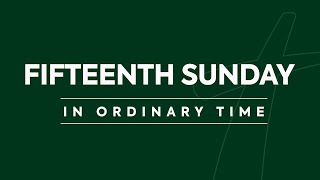 Fifteenth Sunday in Ordinary Time [upl. by Rahs]