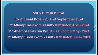 KYP RESULT SDC CITY HOSPITAL Batch June 24Final Exam April24 3rd ReExam May24 2nd ReExam [upl. by Anirdna]