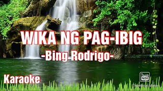 WIKA NG PAGIBIGPopularized byBing Rodrigokaraoke version [upl. by Trescott188]