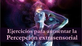 Ejercicios para aumentar la percepción extrasensorial [upl. by Stevie21]