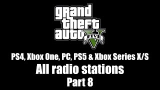 GTA V GTA 5  All radio stations  Part 8 PS4 Xbox One PC PS5 amp Xbox Series XS [upl. by Maleeny]