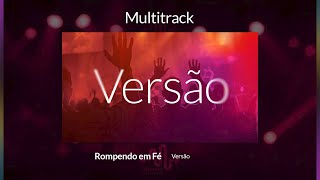 Rompendo em Fé  Versões  Multitrack [upl. by Nnaitsirk]