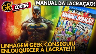 LINHAGEM GEEK LANÇA O MANUAL DA LACRAÇÃO E A LACRATE DELIRA  REACT heroisemaistv [upl. by Ovida]