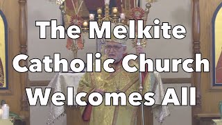 The Melkite Catholic Church Welcomes All [upl. by Joub]