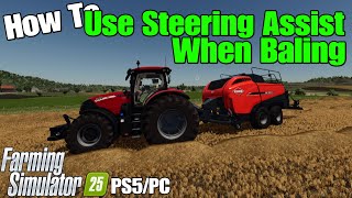 How To Set upuse Steering Assist for Baling on FS25  PS5 and PC [upl. by Berlauda474]