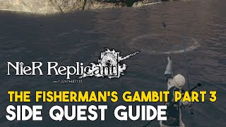 Nier Replicant 2021 The Fishermans Gambit Part 3 Side Quest Guide Rainbow Trout Location [upl. by Adnalram]