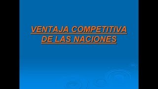 Presentación 12 La ventaja competitiva de las naciones [upl. by Levenson]