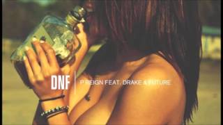 P Reign  DnF feat Drake amp Future Clean Version [upl. by Salome896]