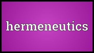 Hermeneutics Meaning [upl. by Naened]