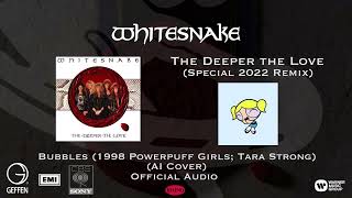 Bubbles Powerpuff Girls Whitesnake  The Deeper the Love 2022 Remix AI Cover [upl. by Amliv]