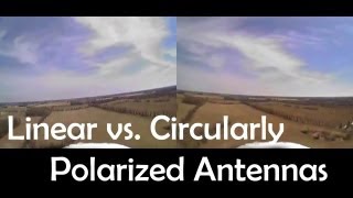 Linear vs Circularly Polarized Antennas for FPV [upl. by Jareb]