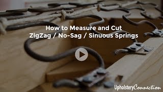 Learn It • Make it  Measuring and Cutting ZigZag Springs with UpholsteryConnectioncom [upl. by Eliga456]