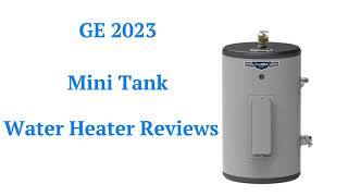 HvacRepairGuy 2023 GE Mini Tank Water Heater Reviews [upl. by Guild]