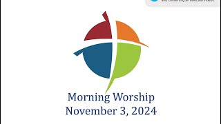 Morning Worship November 3 2024 [upl. by Namlas]