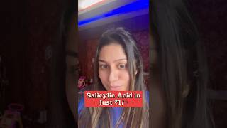 Salicylic acid in ₹1 youtubeshorts viralvideo skincareroutine viralshorts video trending [upl. by Fagan]