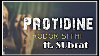 Protidine Song  ft SUbrat  Rodor Sithi [upl. by Nicolas]