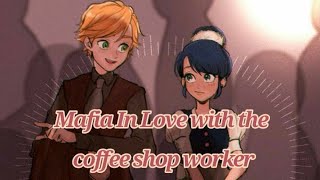 ♡Mafia In Love With The Coffee Shop Worker ♡ 《Adrienette Oneshot》400 sub Special [upl. by Lesnah201]