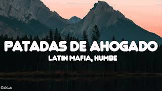 LATIN MAFIA Humbe  Patadas de Ahogado [upl. by Helbonnas]