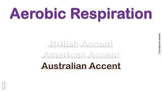 Aerobic Respiration How to Pronounce Aerobic Respiration in Australian British American Accent [upl. by Barna]