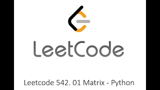 Leetcode 542 01 Matrix  Python [upl. by Gaither466]