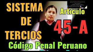 Artículo 45A  Sistema de tercios  Bien explicado  1ra Parte Código Penal Peruano [upl. by Aicnerolf]