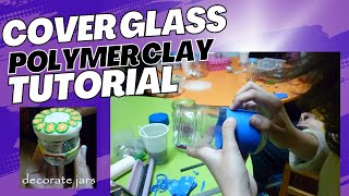 DIY Cover glass  jars with polymer clay for beginners [upl. by Salbu700]