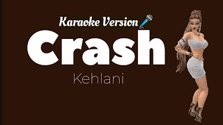 Kehlani  Crash Karaoke Version 🎤 [upl. by Sinnel]