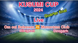 Kusumi Cup 2024 Bileighati🆚 Manorama Deogarh 1st quarter final [upl. by Sellig]