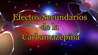 Efectos Secundarios de la Carbamazepina [upl. by Ayna]