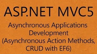 Asynchronous Web Application Development in ASPNET MVC 5 using C 50 [upl. by Auric435]