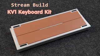 STREAM BUILD KV1 KEYBOARD KIT [upl. by Tybalt]