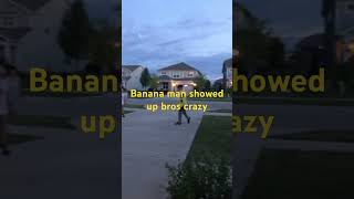 Banana man [upl. by Reinhard267]