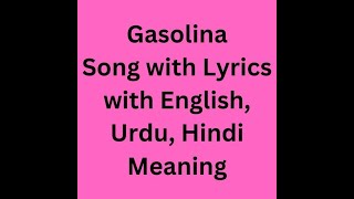 Gasolina song with lyrics with English Urdu Hindi Meaning [upl. by Annotahs253]