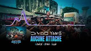 Dj Vielo X Yaniss  Aucune Attache Keblack Remix Afro Club [upl. by Ahsilet]