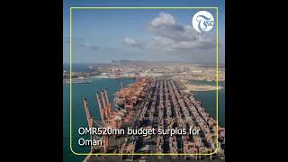 OMR520mn budget surplus for Oman [upl. by Oiraved961]