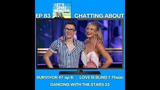 Ep 83 Survivor 47 ep 6 Love is Blind 7 finale amp DWTS 33 [upl. by Ariayek]