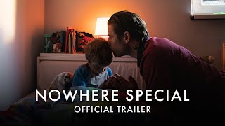 NOWHERE SPECIAL  Official UK Trailer HD  In Cinemas 16 July [upl. by Woodford25]