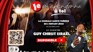 Chorale Ste Thérese de lEnfant Jesus  Je MAbandonne À Toi featuring guychristisraelartiste [upl. by Retnyw]