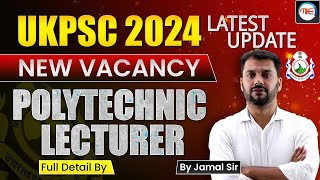 UKPSC Polytechnic Lecturer 2024 New Vacancy  UKPSC Polytechnic Lecturer Notification 2024 [upl. by Airdnaz]