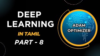 Deep Learning in Tamil  ADAM Optimizer  Deep Learning for Beginners  Part 8 [upl. by Bowler]