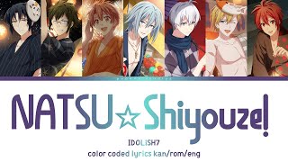 IDOLiSH7  NATSU☆Shiyouze color coded lyrics [upl. by Ellison]