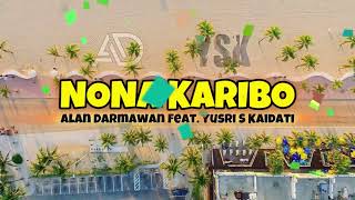 ALAN DARMAWAN Feat YUSRI S KAIDATI  NONA KARIBO [upl. by Bette]