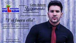 Con Acento Cubano Presenta al cantante cubano Carlos Roberto Larramendi [upl. by Eliason]