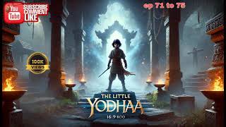 the little yoddha episode 7175 Hindi story pocketnovelseries novelstory [upl. by Etam]