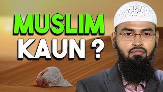 Islam Ka Arth Kya Hai Aur Muslim Kise Kahte Hai By AdvFaizSyedOfficial [upl. by Kcirddec]