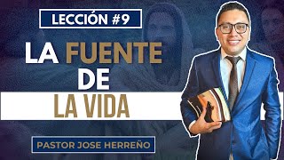 Lección 9 La fuente de la vida  Pr José Herreño Repaso General Escuela Sabática 2024 [upl. by Thornburg920]